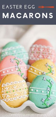 colorful decorated easter egg macarons in a white dish with text overlay that reads, how to decorate an easter egg macaroons