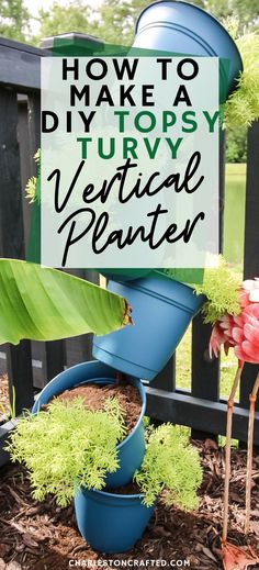 a potted plant with the words how to make a diy turvy vertical planter