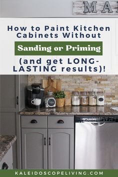 a kitchen with gray cabinets and granite counter tops that says how to paint kitchen cabinets without sanding or printing