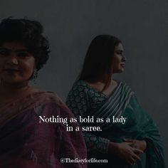 two women standing next to each other with the caption nothing bold as a lady in a saree