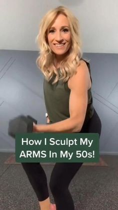 a woman in black leggings and a green tank top with the words how i sculpt my arms in my 50's