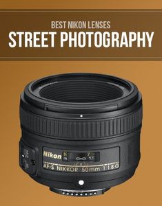 the best nikon lenses for street photography by mike s nicker, ph d