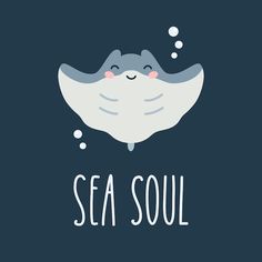 an animal that is floating in the water with its eyes closed and it says sea soul