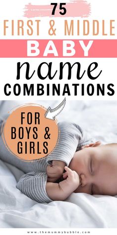 a baby sleeping on top of a bed with the words first & middle name combinations for boys and girls