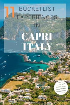 an aerial view of capri with text overlay that reads 11 bucket list experiences in capri italy