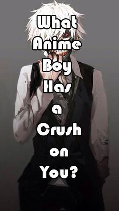 an anime boy has a crush on you?