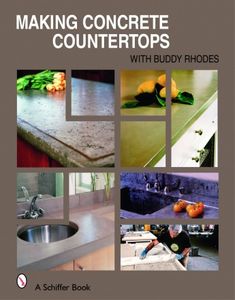 the cover of making concrete countertops with buddy rhode's guide to design and construction