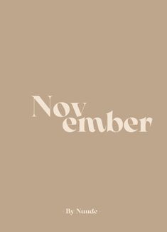 the words november written in white on a beige background