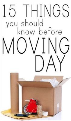 an open moving box with the words 15 things you should know before moving day on it