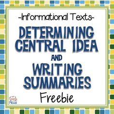 an informational text with the words, determining central idea and writing summaries freebie