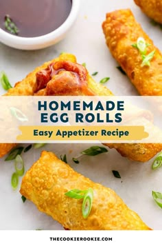 homemade egg rolls with dipping sauce on the side and text overlay that reads, homemade egg rolls easy appetizer recipe