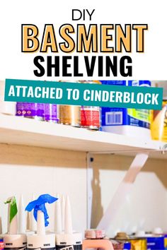 the diy basement shelving is attached to cinder block shelves with glue on them