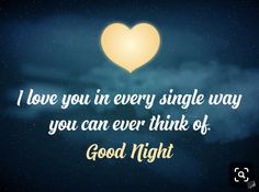 a heart with the words i love you in every single way you can ever think of good night