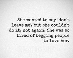 a black and white photo with the words she wanted to say don't leave me but she couldn't do it, not again