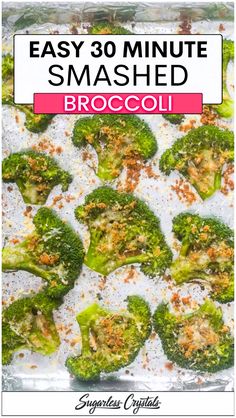 broccoli is being cooked in foil with the words easy 30 minute smashed broccoli