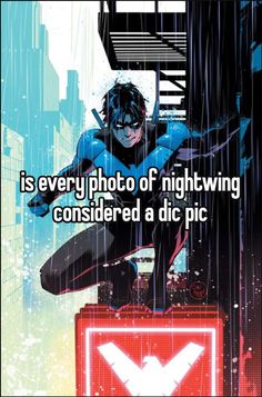 a person sitting on top of a red box with the words, is every photo of nightwing considered a dic pic?