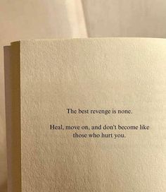 the best revenge is none heal move on and don't become like those who hurt you