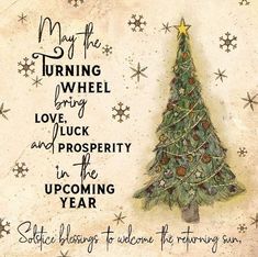 a christmas tree with words written on it and snowflakes in the background that read, may the turning wheel love luck prosperity