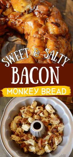 sweet and salty bacon monkey bread is an easy dessert