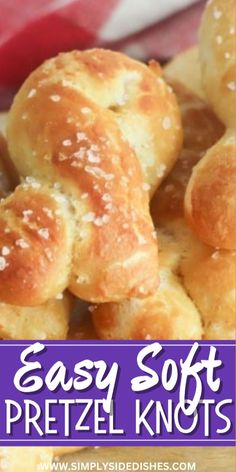 the words easy soft pretzel knots are shown