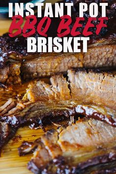 instant pot bbq beef brisket on a cutting board with text overlay reading instant pot bbq beef brisket