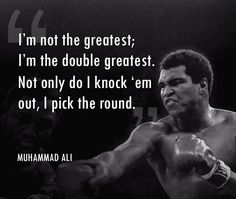 a quote from muhamad ali about the greatness of boxing and his life