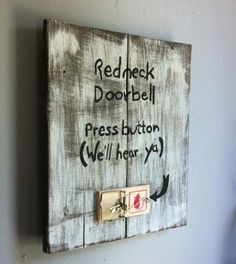 Redneck Doorbell Press button We'll Hear by AuburnSaplingDesigns Wooden Toys Plans, Funny Christmas Gifts, Wooden Wall Decor, Elephant Gifts, White Elephant Gifts, Gag Gifts, Funny Signs, Wooden Sign