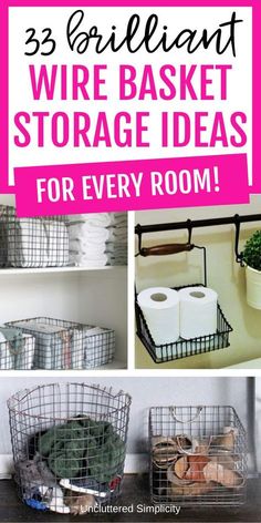 some baskets with toilet paper in them and the words 25 brilliant wire basket storage ideas for every room