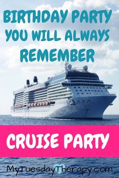 a cruise ship in the ocean with text saying birthday party you will always remember cruise party