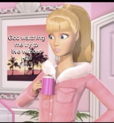 a barbie doll holding a pink cup with the caption god watching me try to live without him