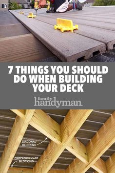 a man laying on top of a wooden deck with the words 7 things you should do when building your deck