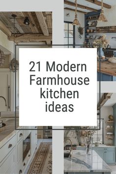 the words 21 modern farmhouse kitchen ideas