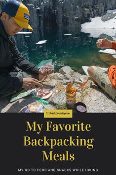 two people sitting at a picnic table with food and drinks in front of them, text reads my favorite backpacking meals