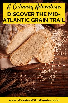 bread and grains on a wooden table with text overlay reading a culinary adventure discovery the mid - atlantic grain trail