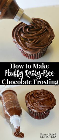 chocolate frosted cupcakes with icing being piped into them and the words how to make fluffy dairy - free chocolate frosting