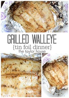 grilled walleye fillet in foil with text overlay that reads grilled walleye tin foil dinner the taylor house