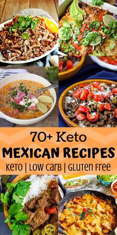 mexican food with text overlay that reads, 70 + keto mexican recipes keto low carb gluen free