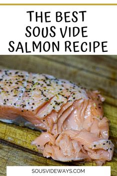 salmon fillets on a cutting board with text overlay that reads the best sous vide salmon recipe