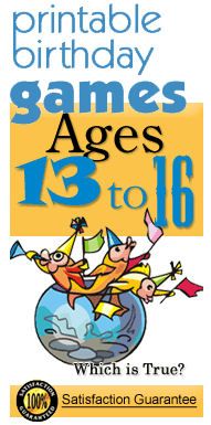 an advertisement for the birthday games ages is to 16 which is true? satisfaction guarantees