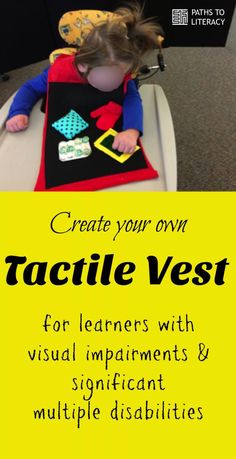 a young child sitting on top of a chair with the title create your own tactile vest for learning with visual impatiments & significant multiple disabilities