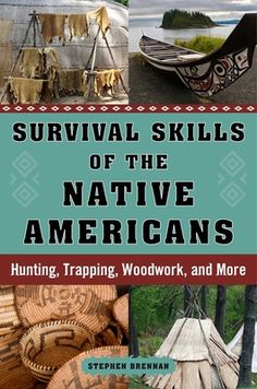 the cover of survival skills for native americans, including canoes and other things that are made out of wood