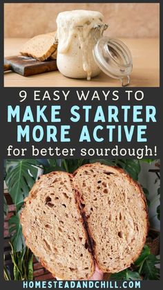 an image of bread with the words 9 easy ways to make starter more active for better sourdough