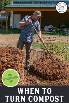 a man digging dirt with a shovel in front of him and text that reads, when to turn compost