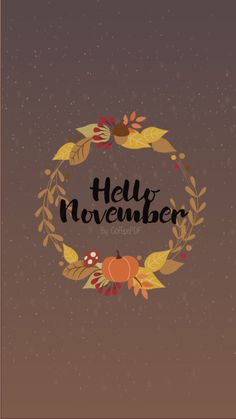 an autumn wreath with the words hello november written in it