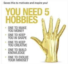 a gold hand that has the words you need 5 hobbies on it and an image of