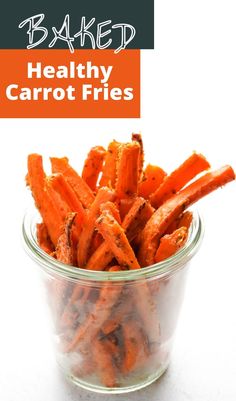 baked carrot fries in a glass bowl with the title above it reads baked healthy carrot fries