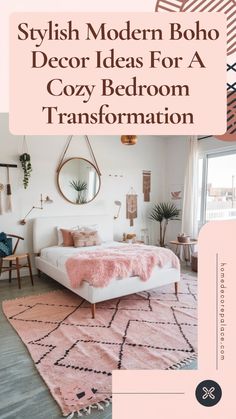 a pink and white bedroom with the text stylish modern boho decor ideas for a cozy bedroom