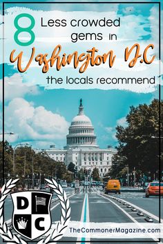 the capital building in washington dc with text overlay that reads 8 less crowded gems in washington dc the locals recommend