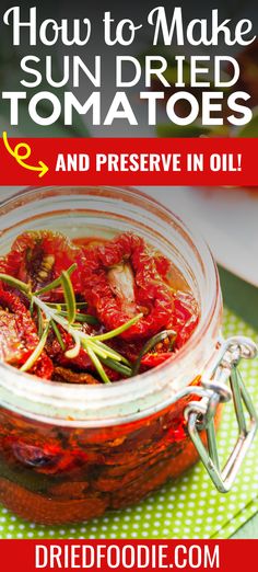 sun dried tomatoes and preserve in oil with the title how to make sun dried tomatoes and preserve in oil