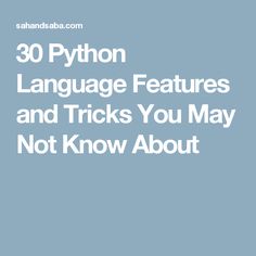 the words 30 python language features and tricks you may not know about